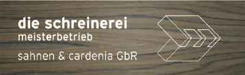 Die Schreinerei Sahnen & Cardenia GbR